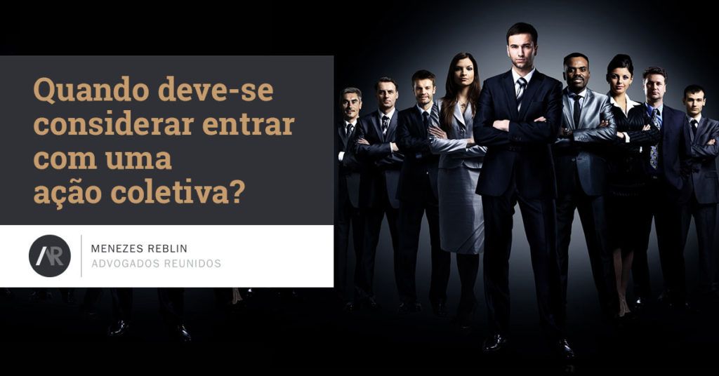 Quando deve-se considerar entrar com uma ação coletiva?