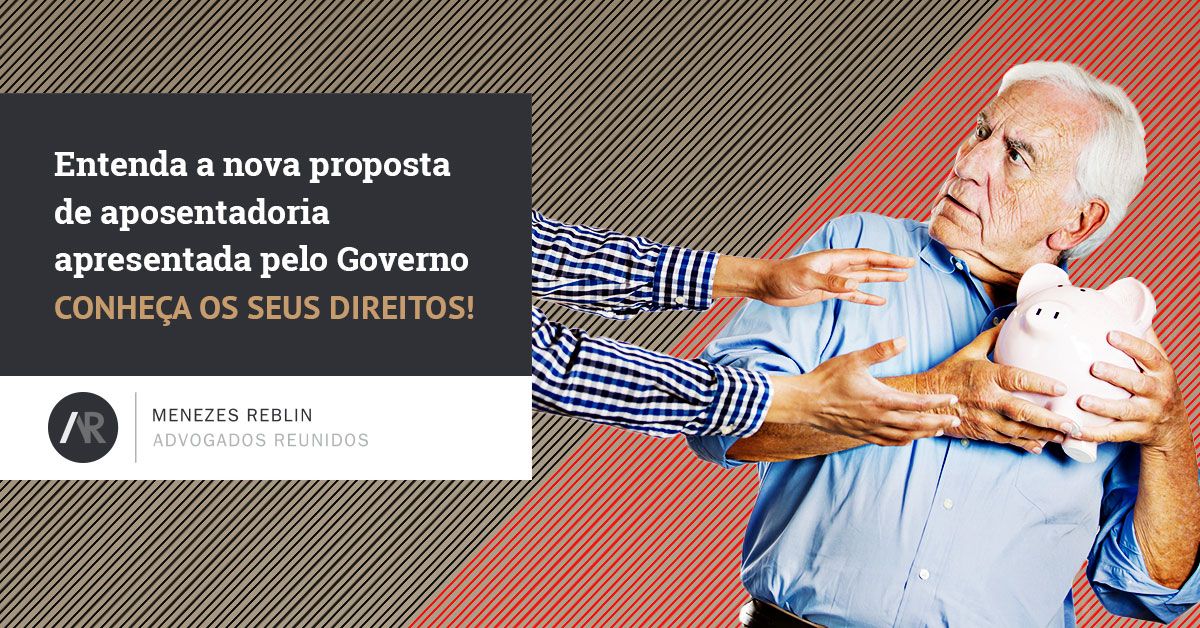 entenda a nova proposta de aposentadoria apresentada pelo governo