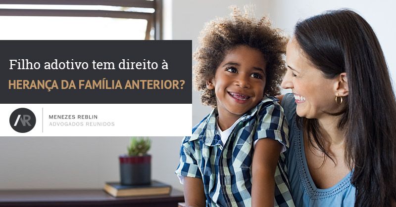 Filho adotivo tem direito à herança da família anterior?