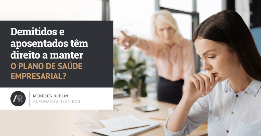 Demitidos e aposentados têm direito a manter o plano de saúde empresarial?