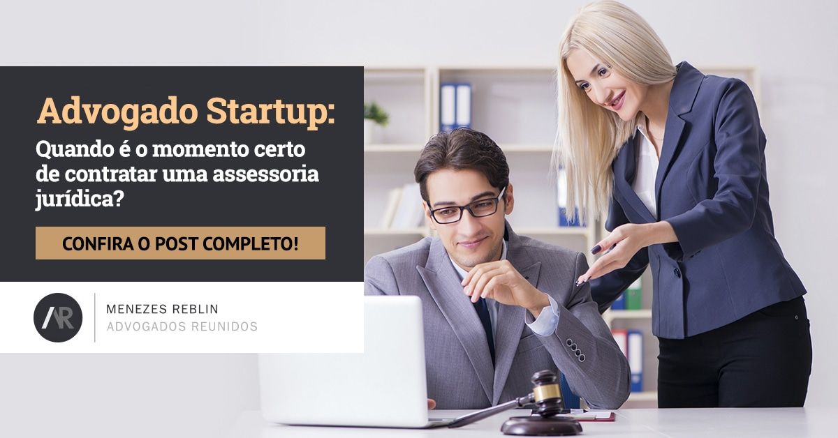 Advogado Startup: quando é o momento certo de contratar uma assessoria jurídica?