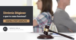 Divórcio litigioso: o que é e como funciona?