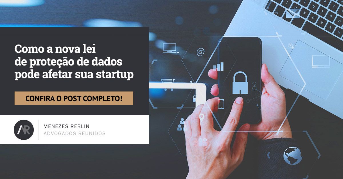 Como a nova lei de proteção de dados pode afetar sua startup