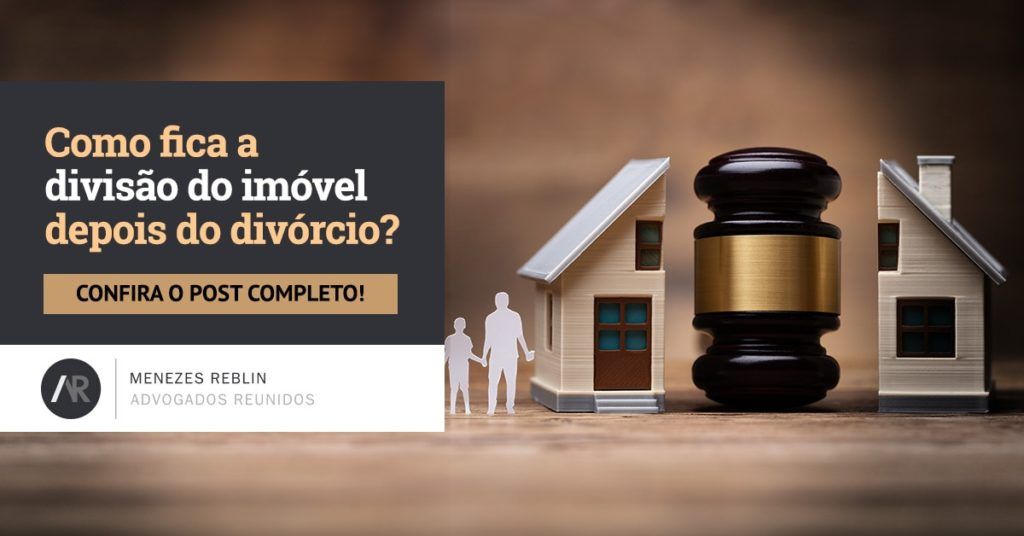 Como fica a divisão de imóvel depois do divórcio?